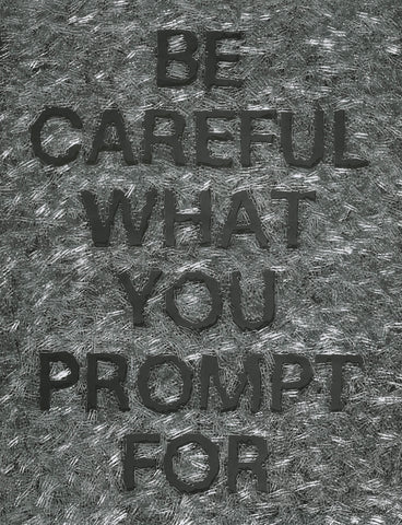 Be Careful What You Prompt For